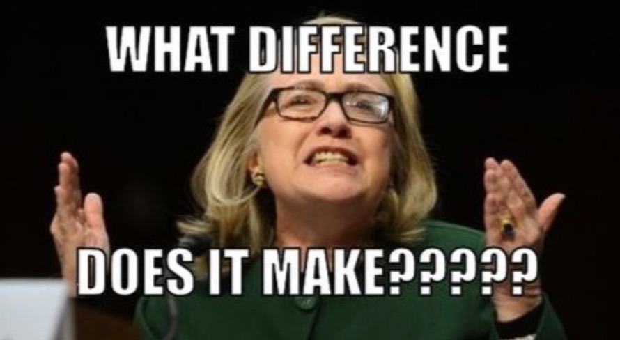 Image result for hillary what difference does it make